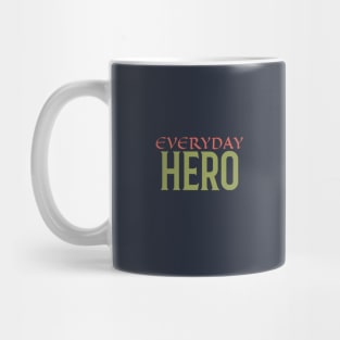 Everyday Hero Mug